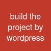 build the project by wordpress