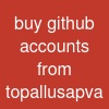 buy github accounts from topallusapva