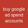 buy google ad spend accounts