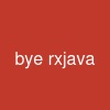 bye rxjava