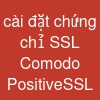 cài đặt chứng chỉ SSL Comodo PositiveSSL