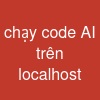 chạy code AI trên localhost