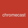 chromecast