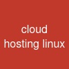 cloud hosting linux