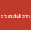 crossplatform