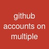 github accounts on multiple