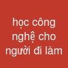 học công nghệ cho người đi làm