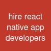 hire react native app developers