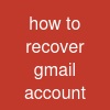 how to recover gmail account