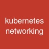 kubernetes networking