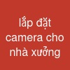 lắp đặt camera cho nhà xưởng