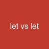 let vs let!