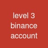 level 3 binance account