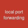 local port forwarding