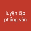 luyện tập phỏng vấn