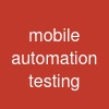 mobile automation testing