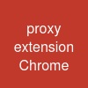 proxy extension Chrome