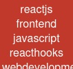 reactjs frontend javascript react-hooks web-development
