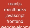 reactjs react-hooks javascript frontend web-development