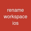 rename workspace ios