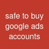 safe to buy google ads accounts