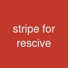 stripe for rescive