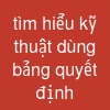 tìm hiểu kỹ thuật dùng bảng quyết định