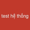 test hệ thống