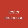 tester testcasse