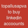 topallusapva to buy linkedin accoounts