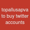 topallusapva to buy twitter accounts