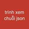 trình xem chuỗi json