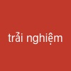 trải nghiệm