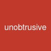 unobtrusive