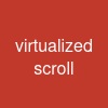 virtualized scroll