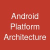 Android Platform Architecture