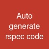 Auto generate rspec code