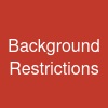 Background Restrictions