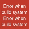 Error when build system  Error when build system