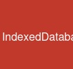 IndexedDatabase