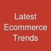 Latest Ecommerce Trends