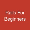 Rails For Beginners