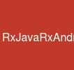 RxJava/RxAndroid