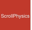 ScrollPhysics