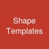 Shape Templates