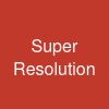 Super Resolution
