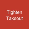 Tighten Takeout