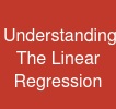 Understanding The Linear Regression