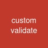 custom validate
