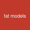 fat models